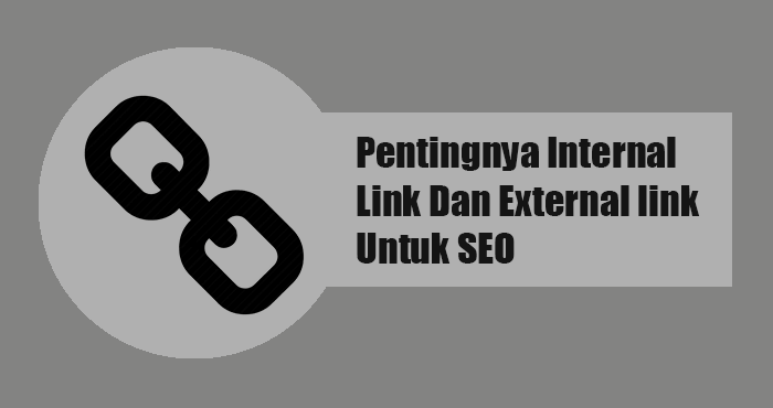 Pentingnya internal link dan external link untuk SEO